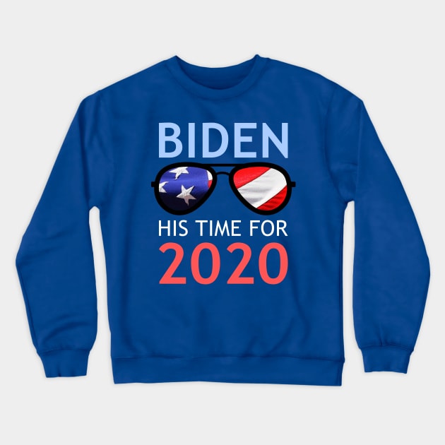 Biden His Time For 2020 Crewneck Sweatshirt by LacaDesigns